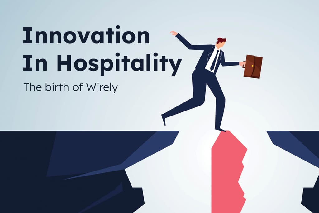 The origin story behind Wirely's hospitality platform